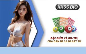 Đặc điểm và giá trị của dàn đề 36 số bất tử